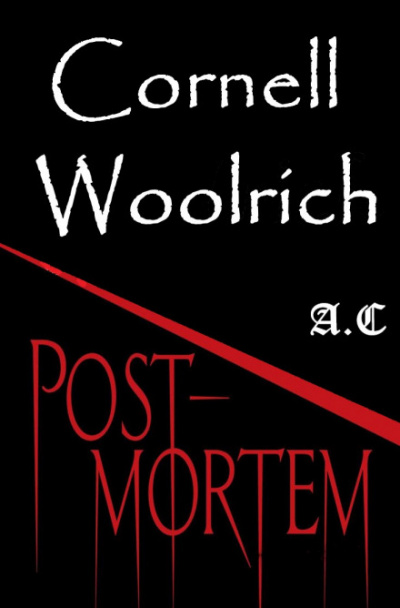 Post Mortem - Корнелл Вулрич - Аудиокниги слушать онлайн бесплатно без регистрации | электронная библиотека knigi-audio.info